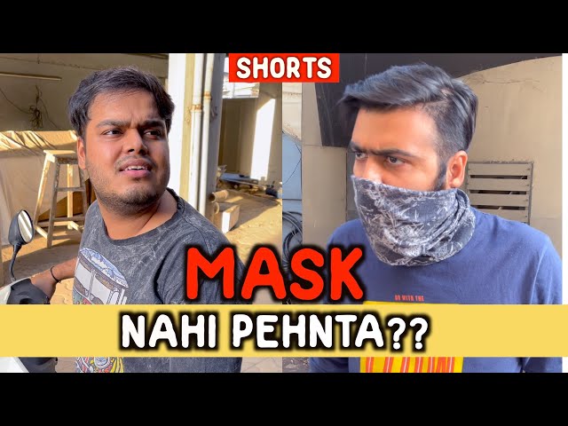 Mask Nahi Pehnta? | Kunal Chhabhria | Jashan Sirwani | #shorts #comedy