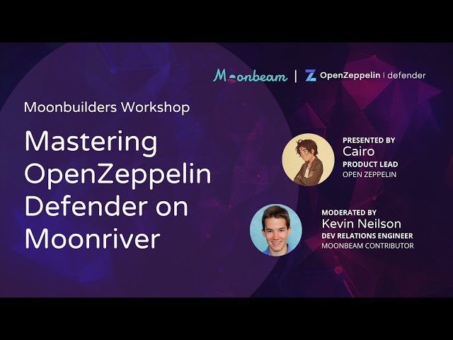 Mastering OpenZeppelin Defender 2.0 on Moonbeam & Moonriver