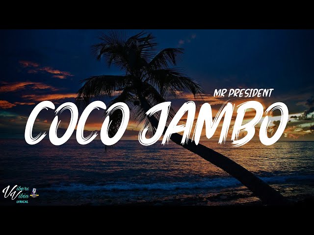 Mr  President - Coco Jambo (Lyrics)