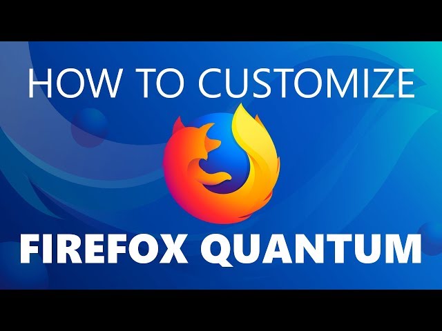 10 Ways to Customize Firefox You Should Know!