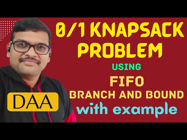 0/1 KNAPSACK PROBLEM USING FIFO BRANCH AND BOUND WITH EXAMPLE || BRANCH AND BOUND || DAA