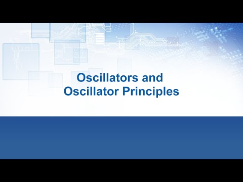 Oscillator Design Principles Episode 1 - Oscillator and Oscillator Principles