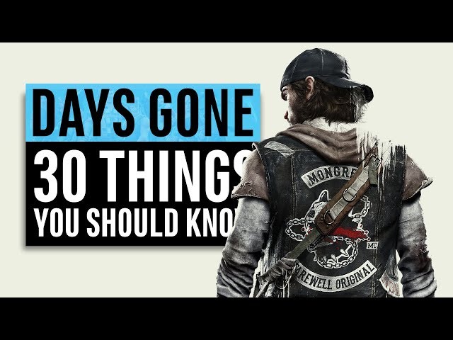 Days Gone | 30 Things You Need To Know (PS4 Exclusive)