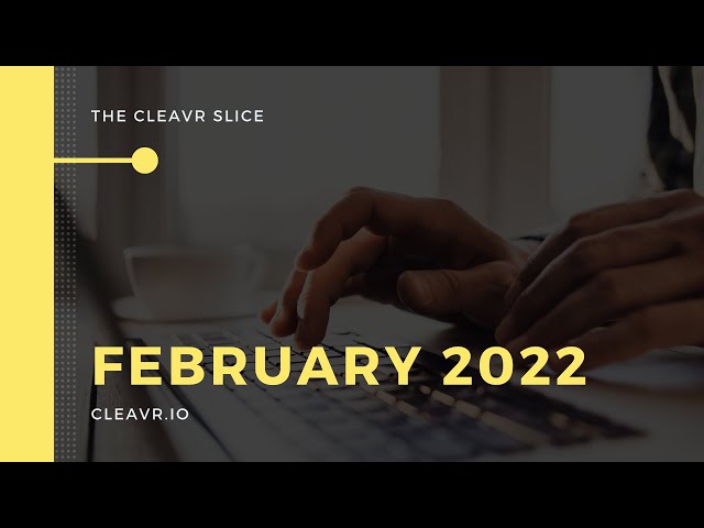 The Cleavr Slice - Feb 2022