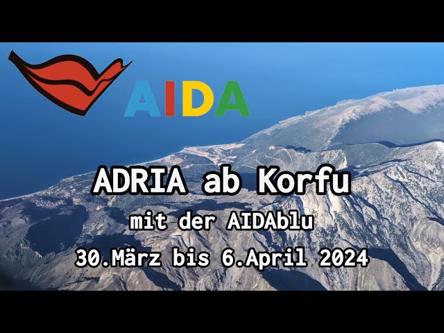 Adria ab Korfu mit der AIDAblu (30. März bis 06. April 2024)