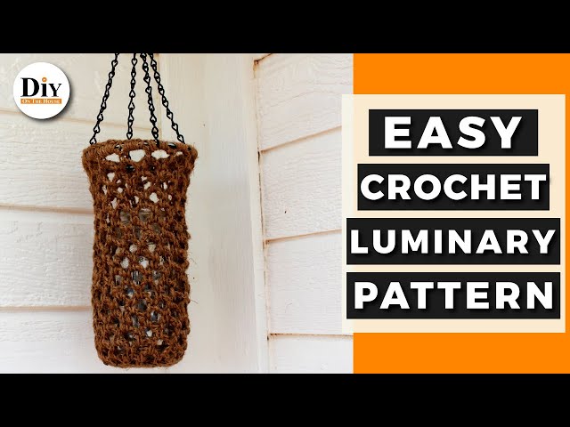 Crochet Luminary Pattern - Lantern for Hanging Mason Jar Lights