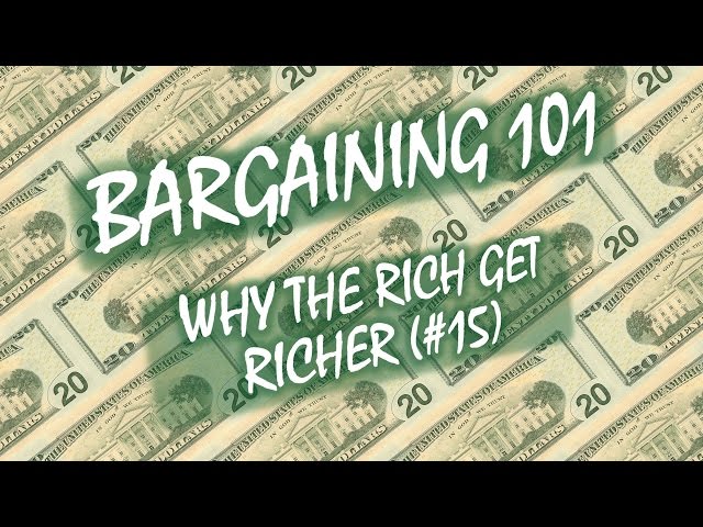 Bargaining 101 (#15): Why the Rich Get Richer