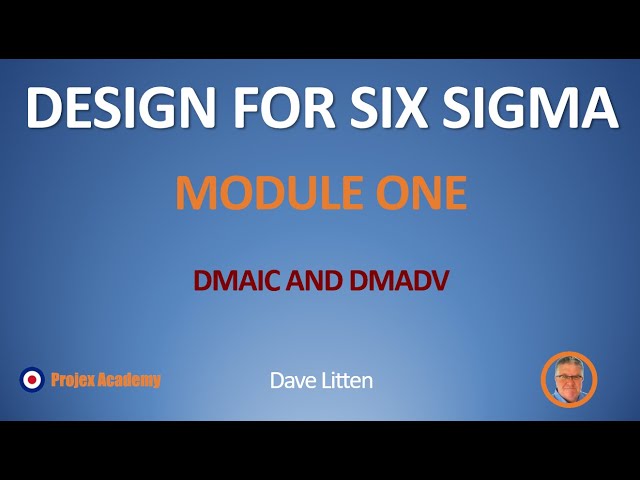 Design For Six Sigma (DfSS) and the DMADV Method