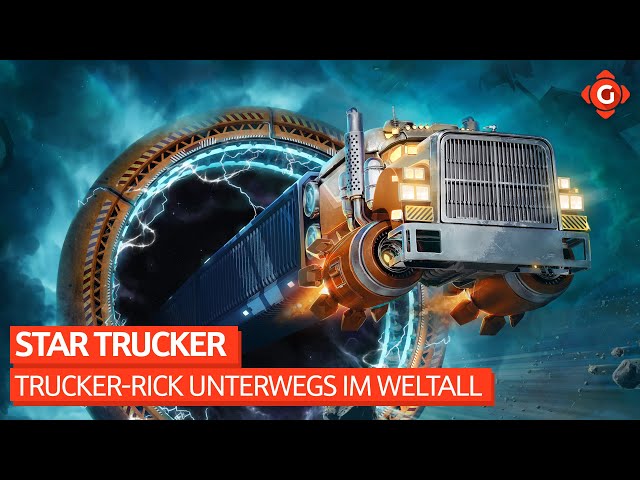 Trucker-Rick unterwegs im Weltall - Demo-Eindruck zu Star Trucker | PREVIEW