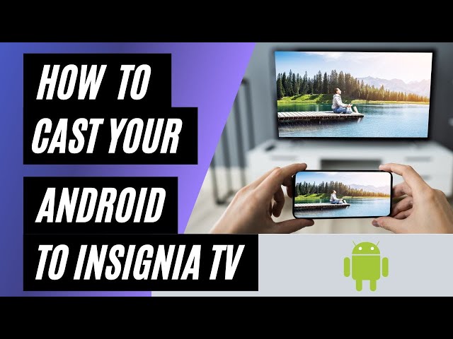 How To Cast Android to Insignia TV