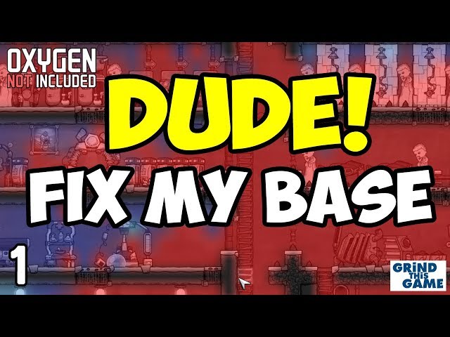 DUDE! Fix My Base #1 - Oxygen Not Included Space Industry (Juan's Base)