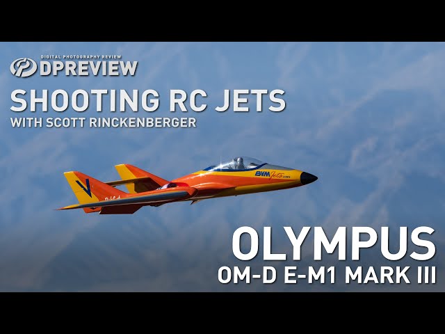 Shooting RC jets with Scott Rinckenberger and the Olympus OM-D E-M1 Mark III
