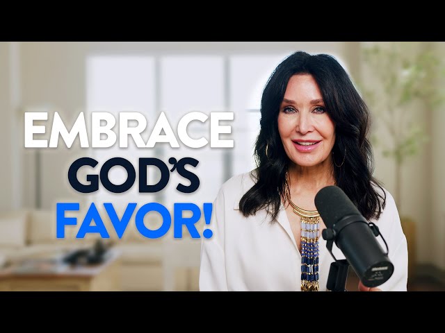 6 Steps to Embracing God's Favor | April Osteen Simons