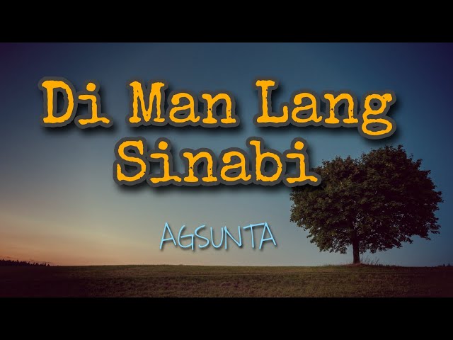 Agsunta | Di Man Lang Sinabi (Lyrics)