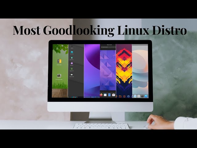 Top 10 Most Beautiful Linux Distro Out of the Box in 2022 Part 01!