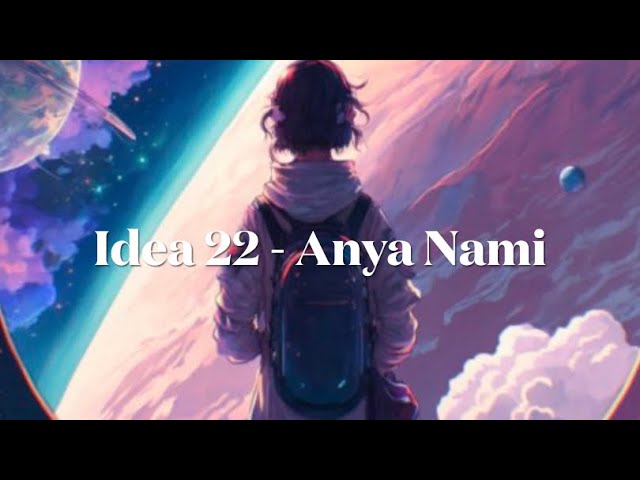 Idea 22- Anya Nami Remix
