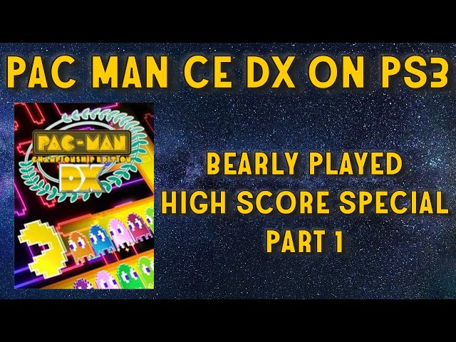 Bearly Played : Pac Man CE DX on Playstation 3 - High Score Challenge Part 1