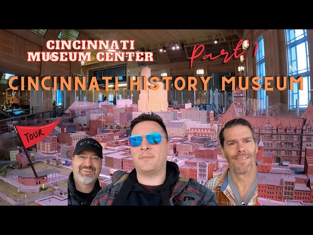 Cincinnati Museum Center Part 1: Cincinnati History Museum Tour