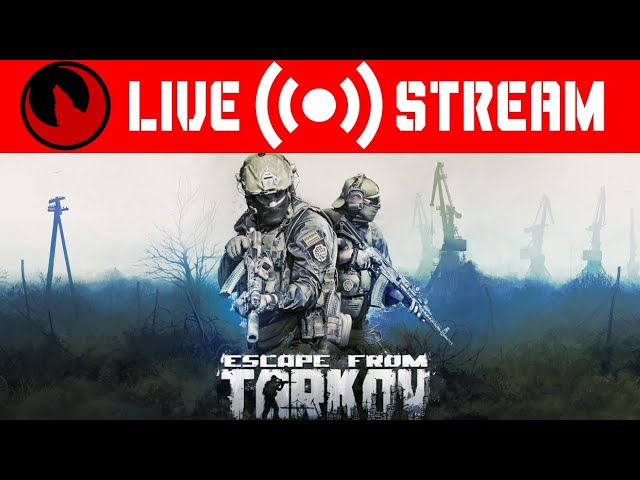 Escape From Tarkov  || Live Stream
