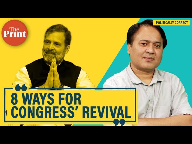 Eight things Rahul Gandhi can do to revive Congress but won’t