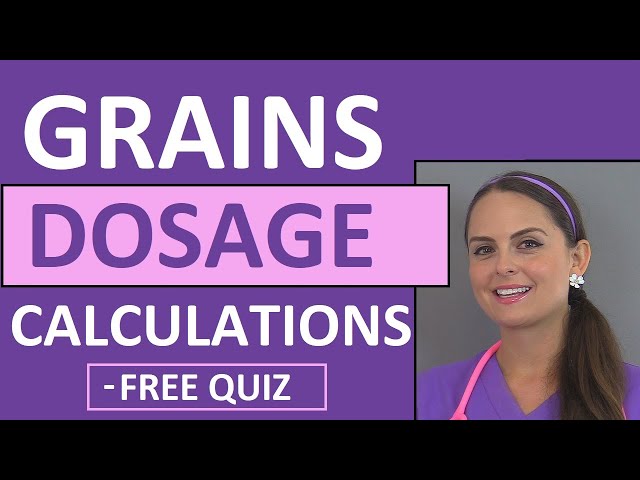 Grains Nursing Dosage Calculations Problems | Dosage & Calculation Nursing School (Video 8)