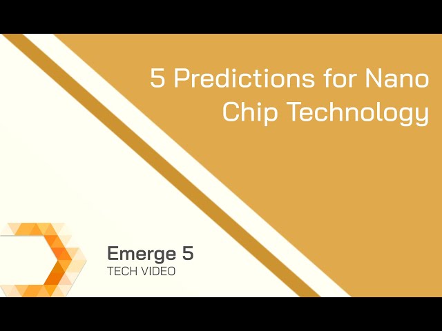 5 Predictions for Nano Chip Technology