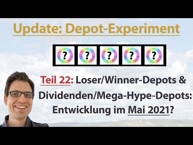 Mai 2021 Update I: Winner/Loser/Dividenden- & Mega-Hype-Depots | Depot-Experiment