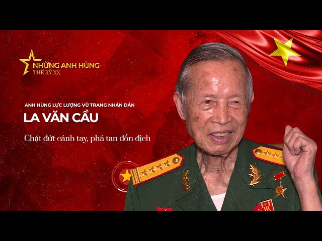 Anh hùng La Văn Cầu nhờ đồng đội chặt đứt cánh tay, phá tan đồn địch | VTV24