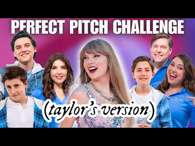 Perfect Pitch Challenge - Taylor's Version | Sharpe Family Singers