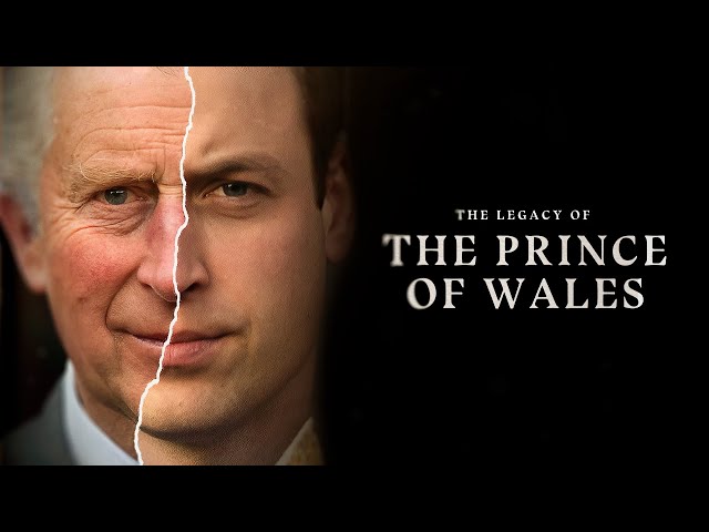 The Legacy of the Prince of Wales (2023)