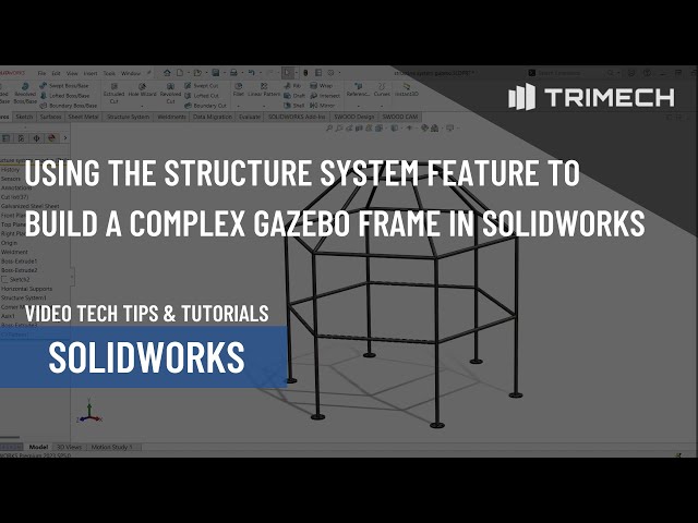 Using the Structure System Feature to Build a Complex Gazebo Frame in SOLIDWORKS