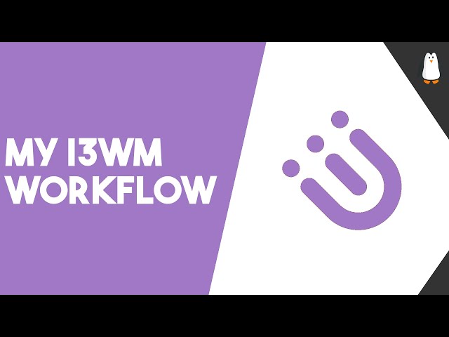 A Peek At My i3WM Workflow - Why I Love i3WM