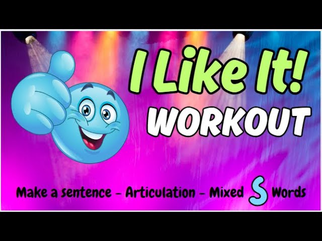 I Like It! Workout! Articulation Practice Mixed S Sound Words | Say Sentences Aloud | Interactive!