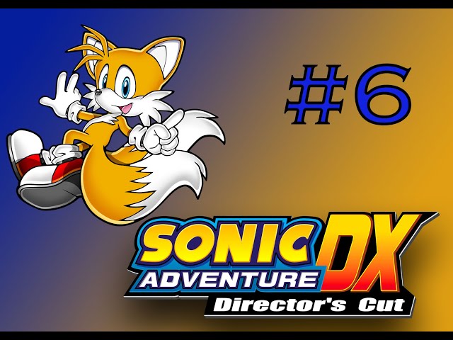 MILES ' TAILS' POWER AWAY!!!! |Sonic Adventure DX| #6