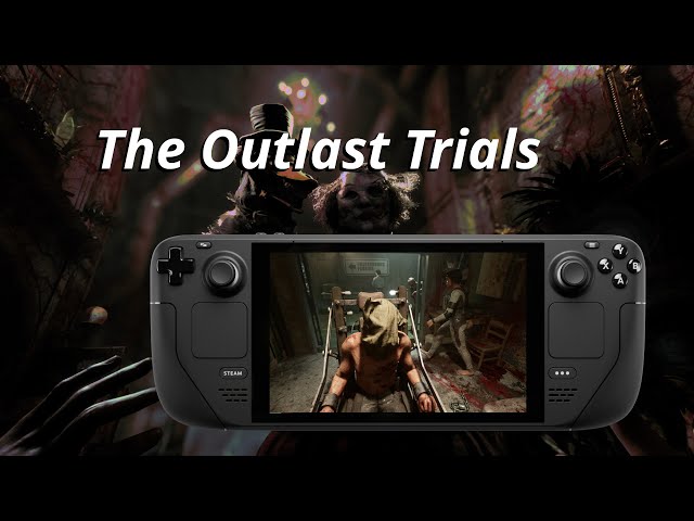 The Outlast Trials on Steam Deck - just WOW it's Verified and SCARY