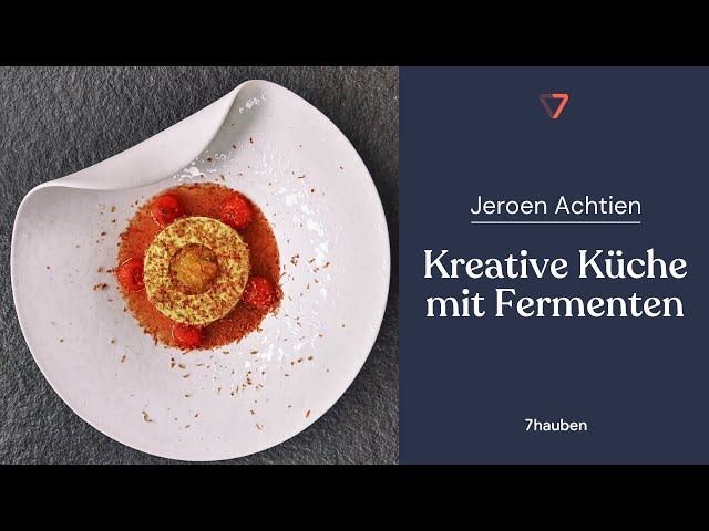 Onlinekurs: Kreative Küche mit Fermenten mit Jeroen Achtien | 7hauben