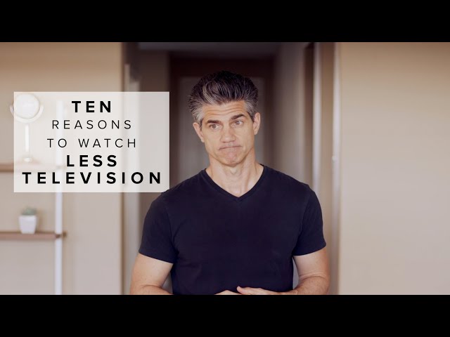 10 Reasons to Watch Less Television