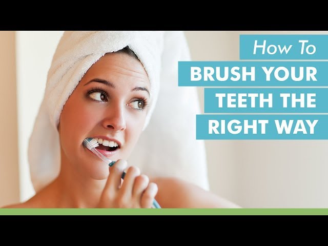 How To Brush Your Teeth The Right Way