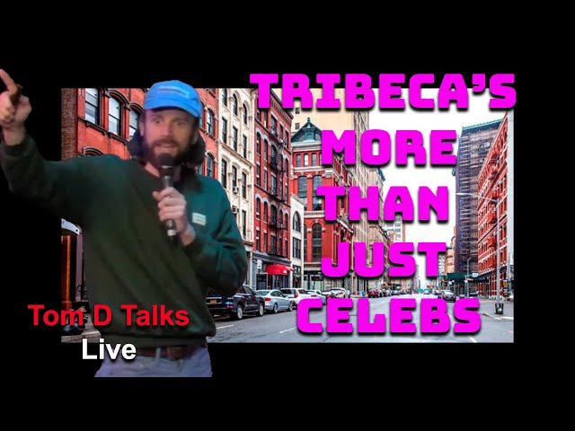 NYC's Tribeca is More Than Just Celebs - A Sick Lecture