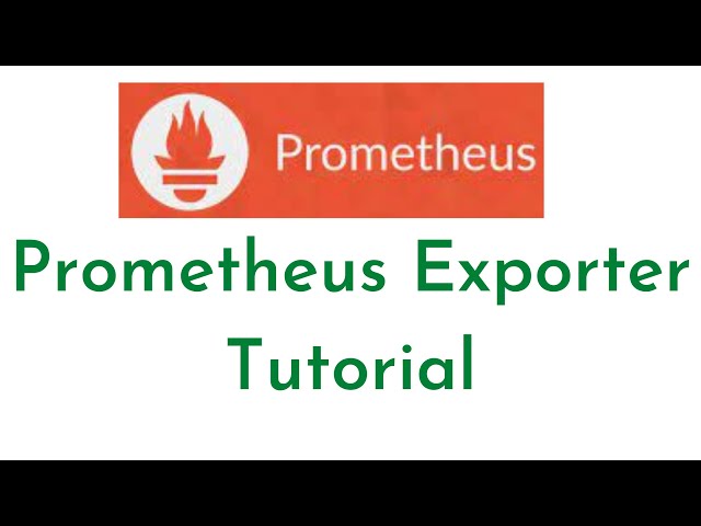 3:Prometheus Exporter Tutorial|How does a Prometheus exporter work| What is exporter in Prometheus