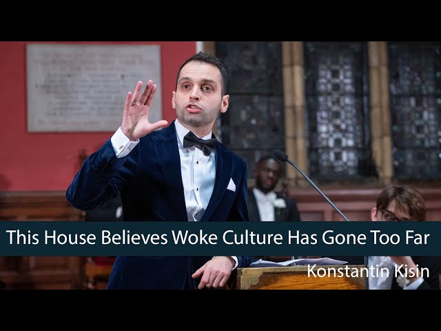 Konstantin Kisin: Woke Culture HAS Gone Too Far - 7/8 | Oxford Union