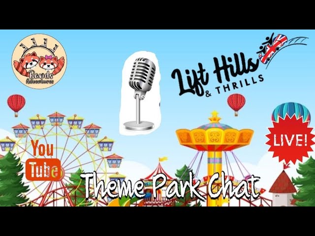 Theme park chat with sean from Lifthills and Thrils