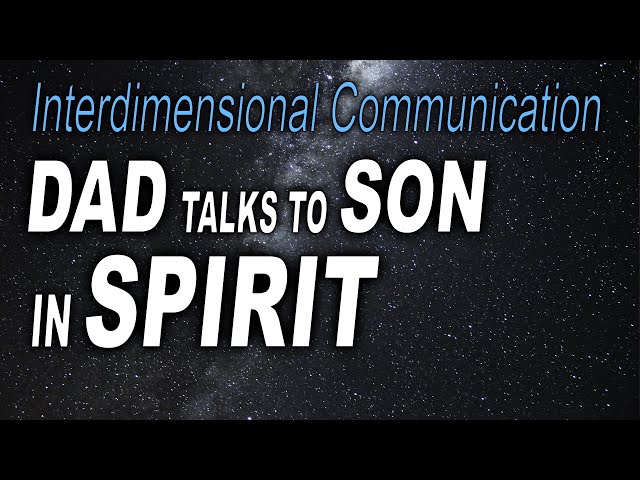 Spirit Box Dad Talks to Son
