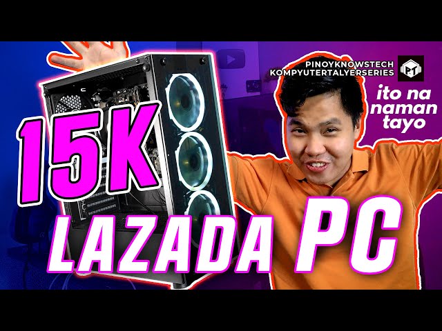 I Spent 15K Pesos On LAZADA to Build a PC - Kompyuter Talyer Series