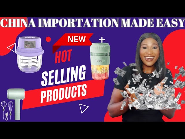 2024 NEWLY RELEASED/HOT SELLING PRODUCTS IN CHINA IMPORTATION + PRODUCTS PRICES