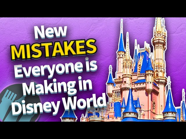 New Mistakes Everyone is Making in Disney World