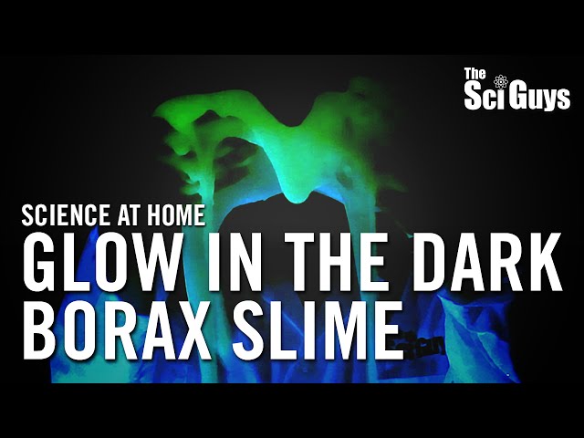 The Sci Guys: Science at Home - Glow in the Dark Borax Slime