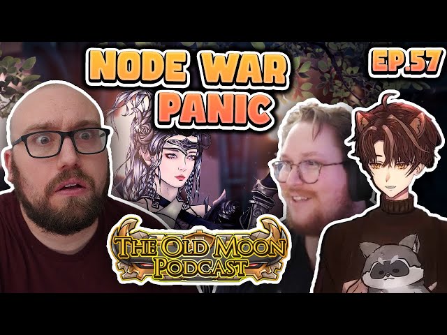Node War Panic, 200% BSR Rework | Old Moon Podcast Ep. 57