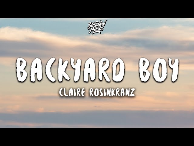 Claire Rosinkranz - Backyard Boy (Lyrics)
