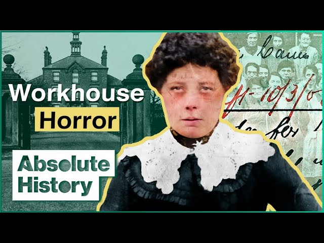 The Psychological Torture Of The Victorian Workhouse | Secrets From The Workhouse | Absolute History